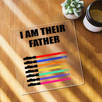 Custom Name Light Saber I AM THEIR FATHER Acrylic Plaque for Father's Day Gifts - Coolpeacock