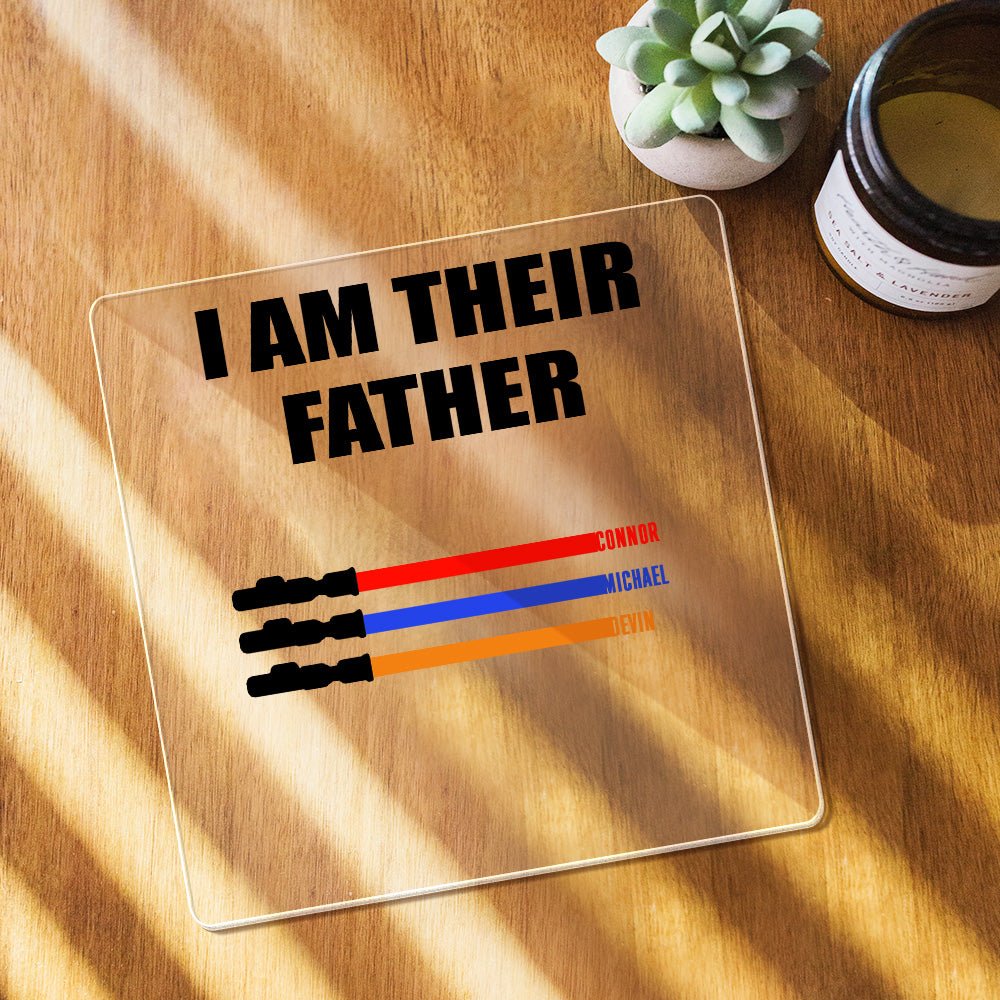Custom Name Light Saber I AM THEIR FATHER Acrylic Plaque for Father's Day Gifts - Coolpeacock